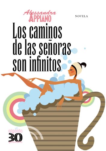 Stock image for LOS CAMINOS DE LAS SEORAS SON INFINITOS. for sale by KALAMO LIBROS, S.L.