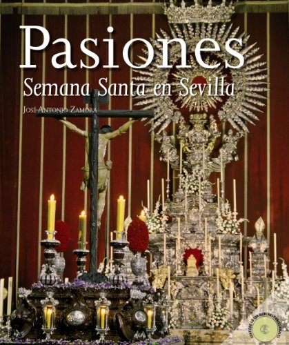 Beispielbild fr Pasiones. la Semana Santa en Sevilla zum Verkauf von Hamelyn