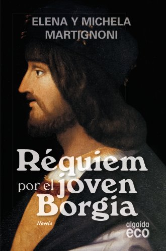 Stock image for Rquiem por el joven Borgia. Ttulo original: Requiem per il giovane Borgia. Traduccin de Mara Prior. for sale by La Librera, Iberoamerikan. Buchhandlung