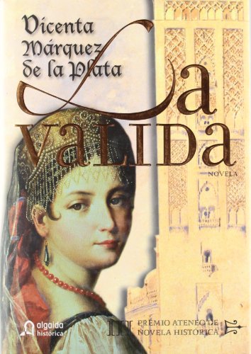 Beispielbild fr La Valida (Algaida Literaria - Premio Ateneo De Sevilla De Novela Historica) zum Verkauf von medimops