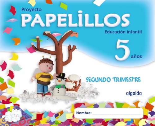 Papelillos 5 años. 2º Trimestre - María Dolores Campuzano Valiente