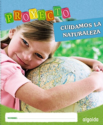 9788498778717: Proyecto Cuidamos La Naturaleza. Educacin Infantil. Segundo ciclo (Proyecto Constructivista) - 9788498778717