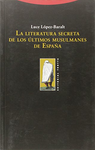 LA LITERATURA SECRETA DE LOS ÚLTIMOS MUSULMANES DE ESPAÑA