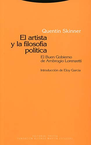 EL ARTISTA Y LA FILOSOFIA POLITICA. EL BUEN GOBIERNO DE AMBROGIO LORENZETTI. INTRODUCCION DE E. G...