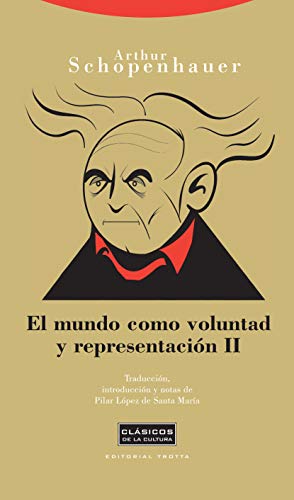 el mundo como voluntad y representacion 2 a schopenhauer - Arthur Schopenhauer