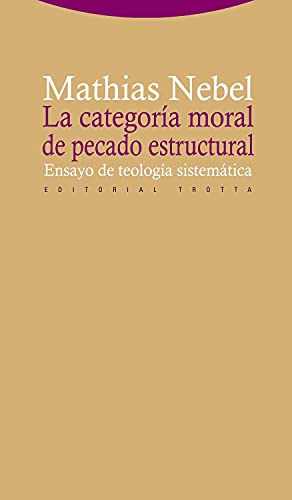 Imagen de archivo de La categora moral de pecado estructural : ensayo de teologa sistemtica a la venta por Librera Prez Galds