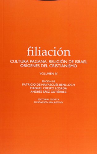 9788498793574: Filiacin IV : cultura pagana, religin de Israel, orgenes del cristianismo