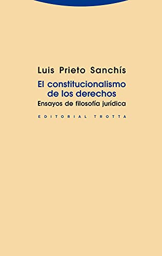 Imagen de archivo de El Constitucionalismo De Los Derechos. Ensayos De Filosofa Jurdica (Estructuras y procesos. Derecho) a la venta por Pepe Store Books