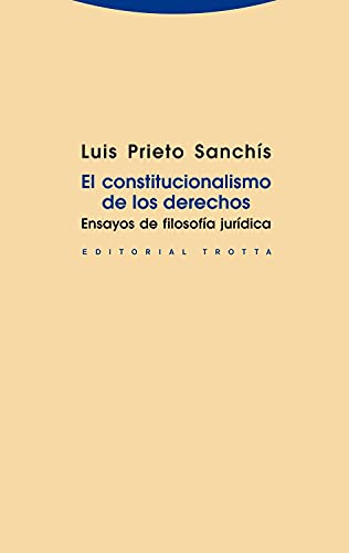 9788498793581: El Constitucionalismo De Los Derechos. Ensayos De Filosofa Jurdica (ESTRUCTURAS Y PROCESOS - DERECHO)