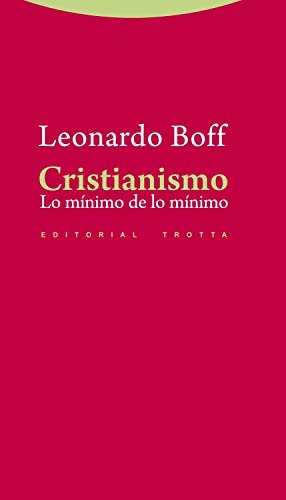 Cristianismo: Lo mÃ­nimo de lo mÃ­nimo (9788498794434) by Boff, Leonardo