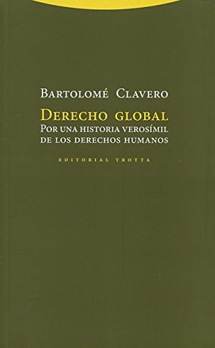 Imagen de archivo de DERECHO GLOBAL: Por una historia verosmil de los derechos humanos a la venta por KALAMO LIBROS, S.L.