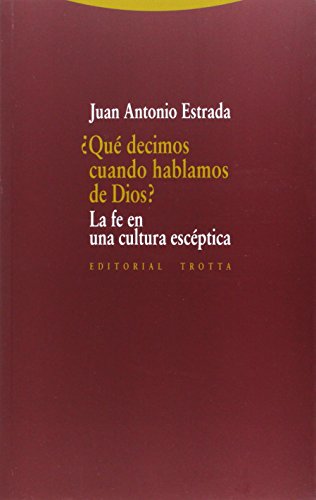 9788498795646: Qu Decimos Cuando Hablamos De Dios?: La fe en la cultura escptica (ESTRUCTURAS Y PROCESOS - RELIGION)