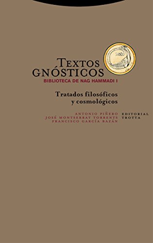 Stock image for TEXTOS GNSTICOS. BIBLIOTECA DE NAG HAMMADI I: TRATADOS FILOSFICOS Y COSMOLGICOS for sale by KALAMO LIBROS, S.L.