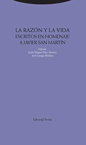 Imagen de archivo de La razn y la vida: Escritos en homenaje a Javier San Martn (Estructuras y procesos. Filosofa) a la venta por Pepe Store Books