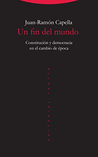 Stock image for UN FIN DEL MUNDO: CONSTITUCION Y DEMOCRACIA EN EL CAMBIO DE EPOCA for sale by KALAMO LIBROS, S.L.