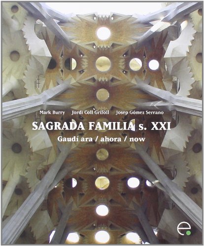 Beispielbild fr SAGRADA FAMLIA S. XXI. GAUD ARA / AHORA / NOW zum Verkauf von Zilis Select Books