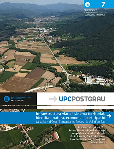 Stock image for Infraestructura viria i sistema territorial : identitat, natura, economia i participaci : la variant d?'Olot i l'encaix a les Preses i la Vall d'en Bas for sale by PBShop.store US