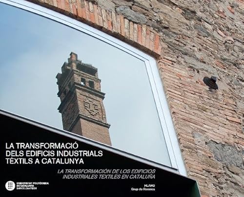Imagen de archivo de La transformaci dels edificis industrials txtils a Catalunya. La transformacin de los edificios industriales textiles en Catalua a la venta por AG Library