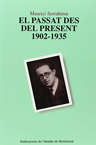 Imagen de archivo de EL PASSAT DES DEL PRESENT. 1902-1935 a la venta por Librerias Prometeo y Proteo