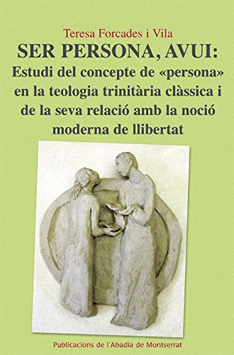 Stock image for Ser persona, avui: Estudi del concepte de "persona" en la teologia trinitria cl for sale by Iridium_Books