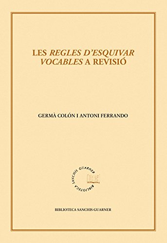 Imagen de archivo de Les "Regles d'esquivar vocables" a revisi (Biblioteca Sanchis Guarner, Band 75) a la venta por medimops