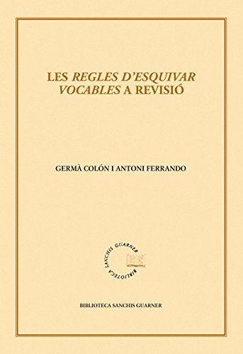 Stock image for Les "Regles d'esquivar vocables" a revisi (Biblioteca Sanchis Guarner, Band 75) for sale by medimops