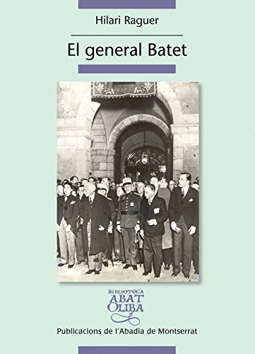 9788498834727: El General Batet: 138 (Biblioteca Abat Oliba)