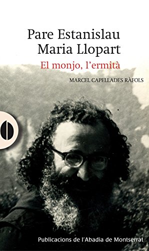 Imagen de archivo de Pare Estanislau Maria Llopart. El monjo, l'ermit a la venta por Iridium_Books