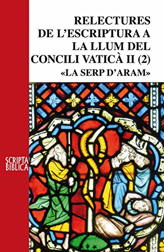 Imagen de archivo de Relectures de l'Escritura a la Llum del Concili Vatica II (2): 'La Serp d'Aram' (Scripta Biblica, 15) a la venta por Aardvark Rare Books