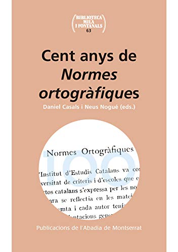 Stock image for Cent anys de Normes ortogrfiques (Biblioteca Mil i Fontanals, Band 63) for sale by medimops