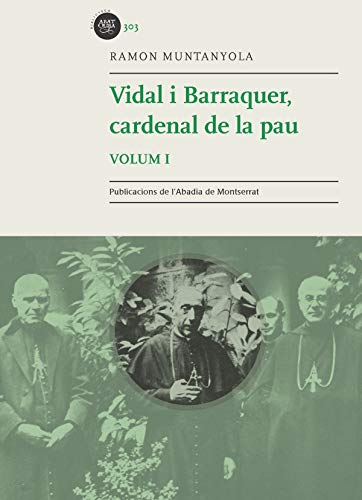 Stock image for VIDAL I BARRAQUER, CARDENAL DE LA PAU. VOL. 1 for sale by Librerias Prometeo y Proteo