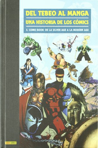 9788498850727: Del Tebeo Al Manga. Una Historia De Los Cmics 5. Comic-Book: De La Silver Age A La Modern Age