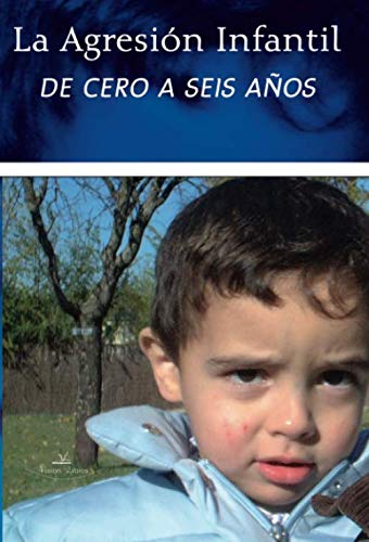 Imagen de archivo de La agresin infantil de cero a seis aos (Spanish Edition) a la venta por Books Unplugged