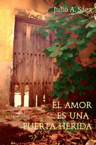 Imagen de archivo de AMOR ES UNA PUERTA HERIDA EL a la venta por Siglo Actual libros