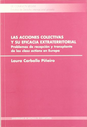 Stock image for CL/12-Las Acciones colectivas y su eficacia extraterritorial. Problemas de recepci n y transplante de las class actions en Europa for sale by Mispah books