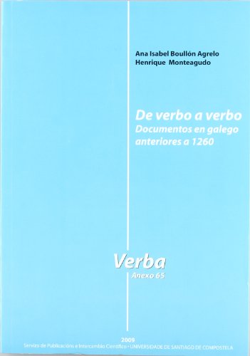 9788498872668: Va/65-De Verbo a Verbo.Documentos En Galego Anteriores a 1260 (Verba. Anuario galego de filoloxa. Anexos)
