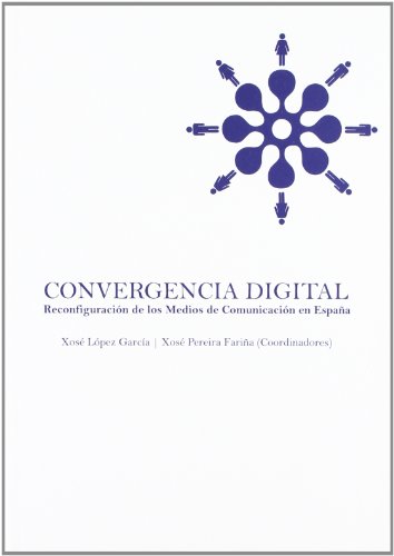 Stock image for CONVERGENCIA DIGITAL. RECONFIGURACION DE LOS MEDIOS DE COMUNICACION EN ESPAA for sale by Prtico [Portico]