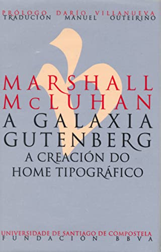9788498875379: Marshall McLuhan. A galaxia Gutenberg. A creacin do home tipogrfico (SIN COLECCION)
