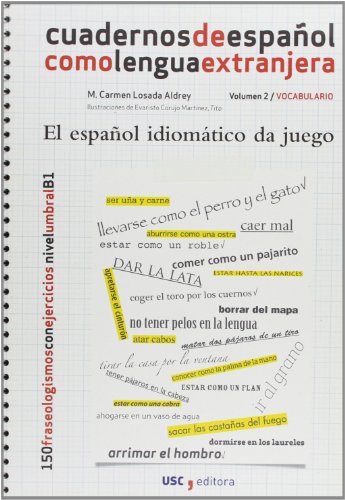 9788498877052: CE/2-El espaol idiomtico da juego: Volumen 2/ Vocabulario (Cuadernos de espaol como lengua extranjera (Universidade de Santiago de Compostela). Vocabulario) (Spanish Edition)