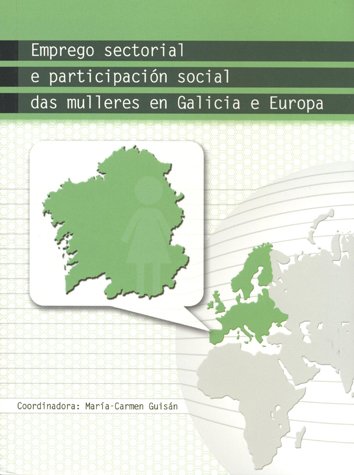 Stock image for EMPREGO SECTORIAL E PARTICIPACION SOCIAL DAS MULLERES EN GALICIA E EUROPA for sale by Prtico [Portico]