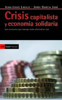 Stock image for CRISIS CAPITALISTA Y ECONOMIA SOLIDARIA: Una economa que emerge como alternativa real for sale by KALAMO LIBROS, S.L.