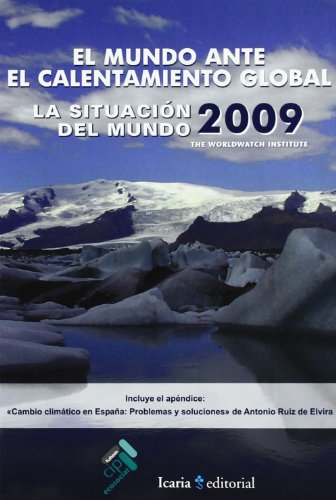 Imagen de archivo de LA SITUACIN DEL MUNDO 2009. EL MUNDO ANTE EL CALENTAMIENTO GLOBAL a la venta por Librera Prez Galds