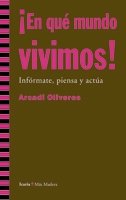 Beispielbild fr EN QUE MUNDO VIVIMOS!: Infrmate, piensa y acta zum Verkauf von KALAMO LIBROS, S.L.