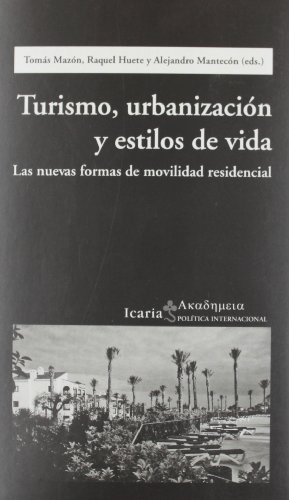 9788498881066: Turismo, urbanizacin y estilos de vida: Las nuevas formas de movilidad residencial (Akademeia)