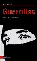 Imagen de archivo de GUERRILLAS: Guerra y paz en Centroamrica a la venta por KALAMO LIBROS, S.L.