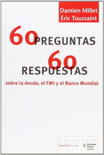 Beispielbild fr 60 preguntas-60 respuestas sobre la deuda, el FMI y el Banco Mundial (Encuentro, Band 23) zum Verkauf von medimops