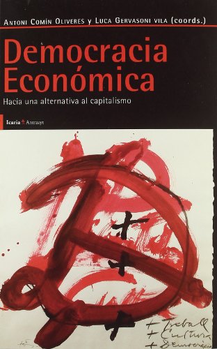 Stock image for DEMOCRACIA ECONOMICA: Hacia una alternativa al capitalismo for sale by KALAMO LIBROS, S.L.