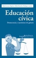 Imagen de archivo de EDUCACION CIVICA: Democracia y cuestiones de gnero a la venta por KALAMO LIBROS, S.L.