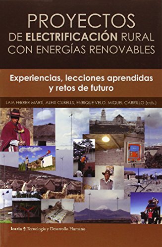 9788498883039: PROYECTOS DE ELCTRIFICACIN RURAL CON ENERGAS RENOVABLES: Experiencias, lecciones aprendidas y retos de futuro (Tecnologa y Desarrollo Humano)