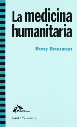 La medicina humanitaria (MÃ¡s Madera) (Spanish Edition) (9788498883183) by Brauman, Rony
